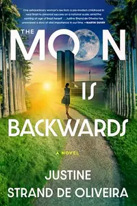 The Moon Is Backwards: A Novel