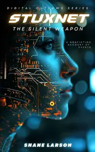 Stuxnet: The Silent Weapon