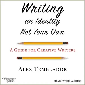 Writing an Identity Not Your Own: A Guide for Creative Writers [Audiobook]