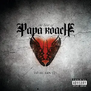 Papa Roach - To Be Loved: The Best of Papa Roach (2010)