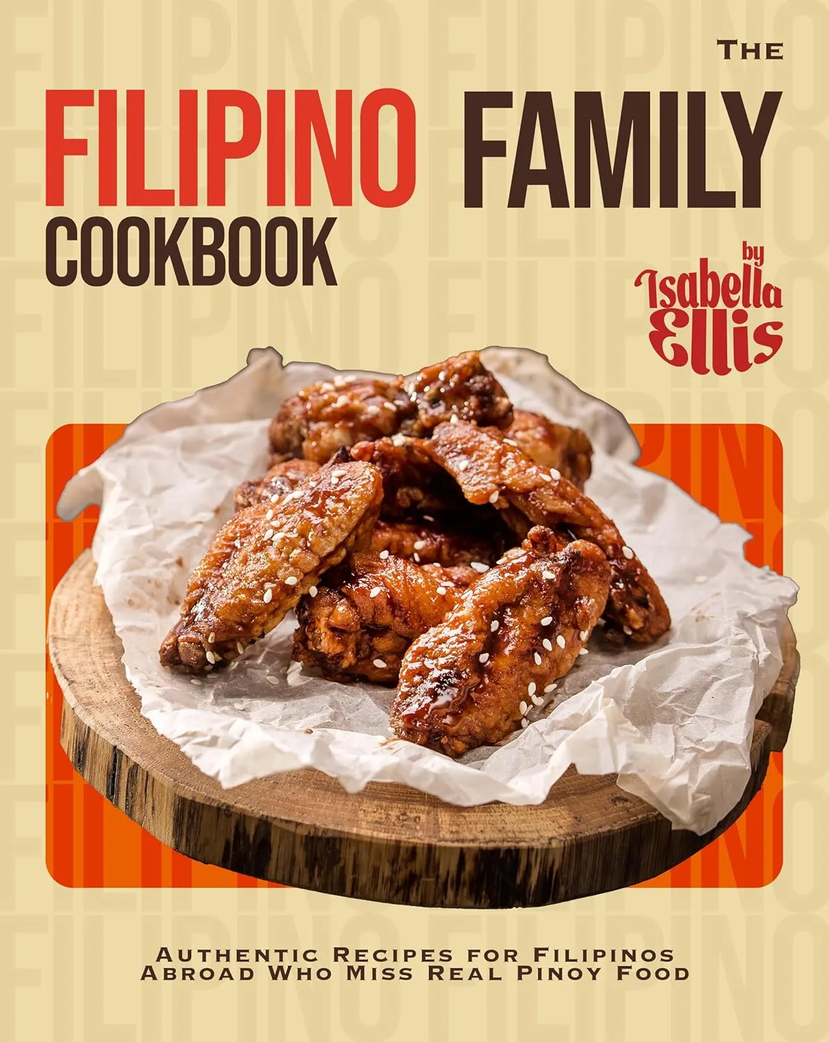 The Filipino Family Cookbook: Authentic Recipes for Filipinos Abroad Who Miss Real Pinoy Food