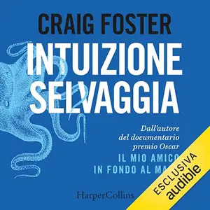 «Intuizione selvaggia» by Craig Foster