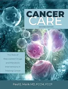 Cancer Care: The Role of Repurposed Drugs and Metabolic Interventions in Treating Cancer, 2nd Edition