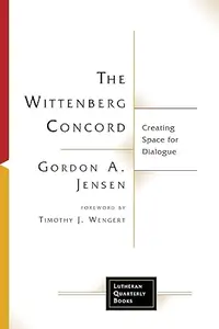 The Wittenberg Concord: Creating Space for Dialogue