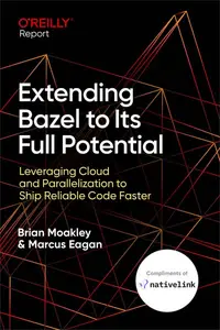 Extending Bazel to Its Full Potential