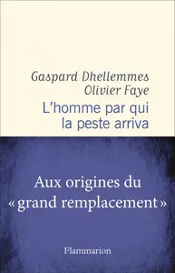 Gaspard Dhellemmes, Olivier Faye, "L'homme par qui la peste arriva"