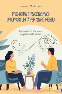 Psichiatra e psicofarmaci: un'opportunità per stare meglio - Francesca Maria Beccu
