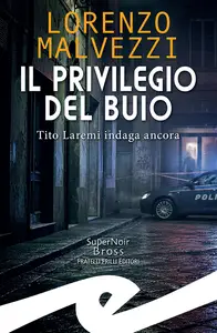 Il privilegio del buio - Lorenzo Malvezzi