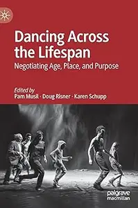 Dancing Across the Lifespan: Negotiating Age, Place, and Purpose