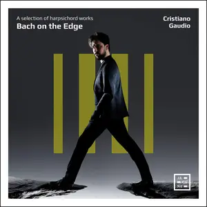 Cristiano Gaudio - Bach on the Edge. A Selection of Harpsichord Works (2026)