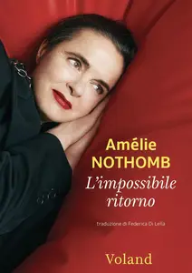 Amélie Nothomb - L'impossibile ritorno