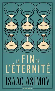 Isaac Asimov, "La fin de l'éternité"