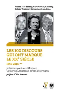 Les 100 discours qui ont marqué le XXe siècle : Tome 2 (1946-2000) - Collectif