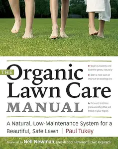 The Organic Lawn Care Manual: A Natural, Low-Maintenance System for a Beautiful, Safe Lawn (Repost)