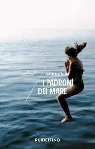 Bianca Fenizia - I padroni del mare