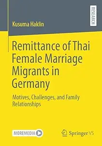 Remittance of Thai Female Marriage Migrants in Germany: Motives, Challenges, and Family Relationships