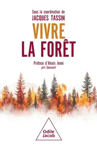 Vivre la forêt - Jacques Tassin