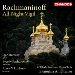 Ekaterina Antonenko, PaTRAM Institute Male Choir - Sergei Rachmaninov: All-night Vigil (2024)