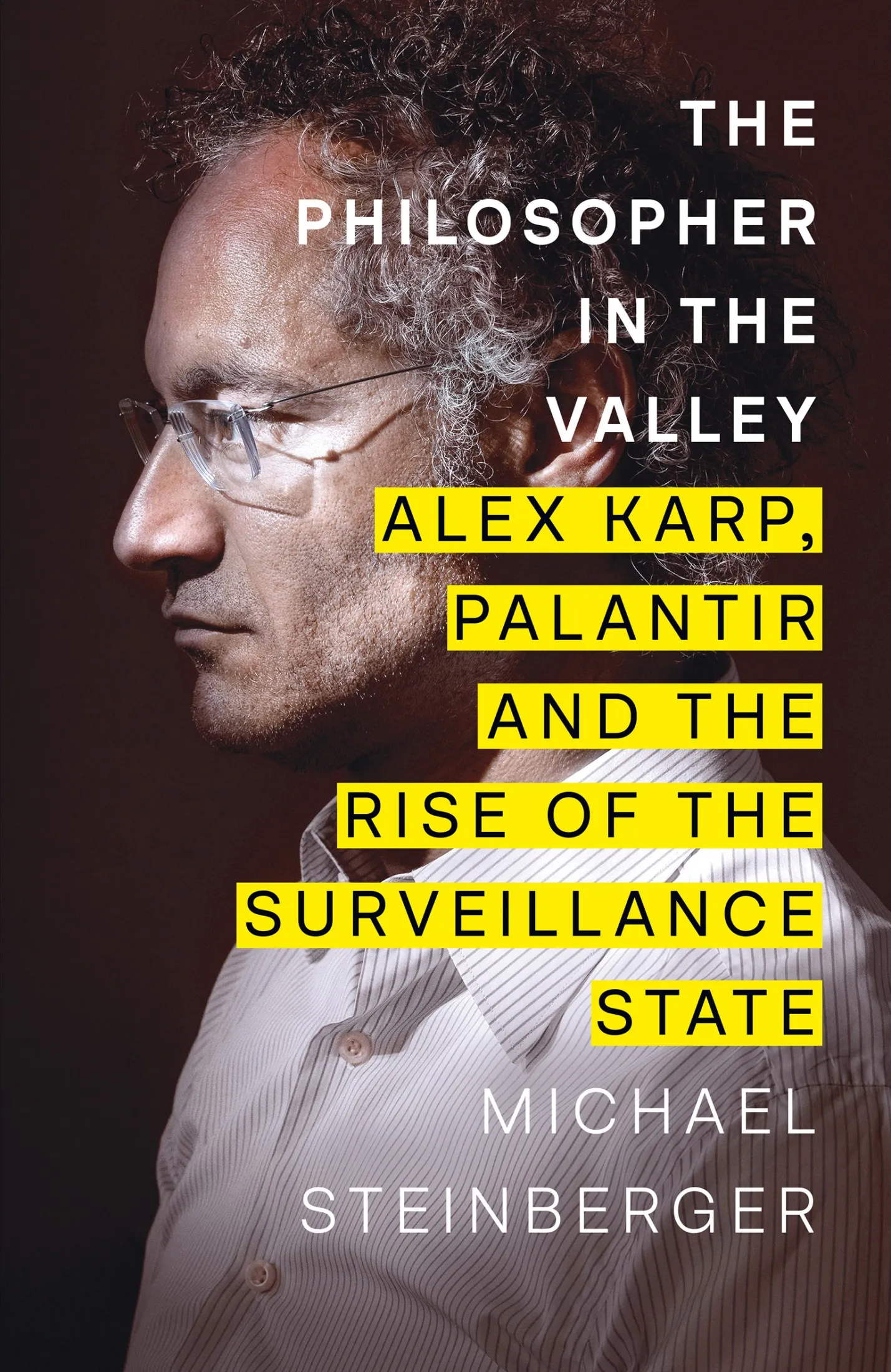 The Philosopher in the Valley: Alex Karp, Palantir and the Rise of the Surveillance State, UK Edition