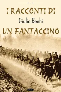 I racconti di un fantaccino - Giulio Bechi