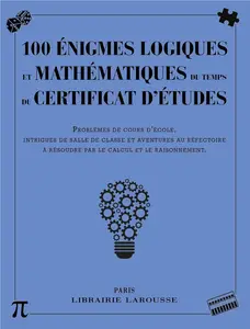 Collectif, "100 énigmes logiques mathématiques du temps certificat études"