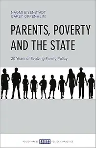 Parents, Poverty and the State: 20 Years of Evolving Family Policy