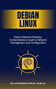 Debian Network Mastery: Comprehensive Guide to Network Management and Configuration