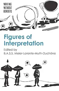 Figures of Interpretation (Writing without Borders, 2)