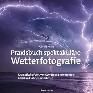 Praxisbuch spektakuläre Wetterfotografie