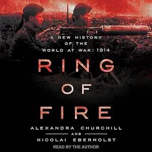 Ring of Fire: A New History of the World at War: 1914 [Audiobook]