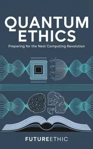 Quantum Ethics: Preparing for the Next Computing Revolution