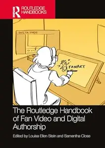 The Routledge Handbook of Fan Video and Digital Authorshi