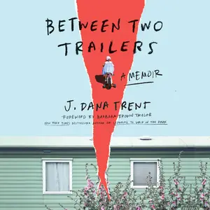 Between Two Trailers: A Memoir