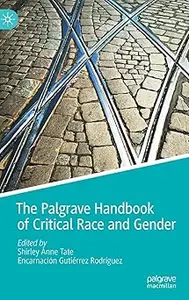 The Palgrave Handbook of Critical Race and Gender