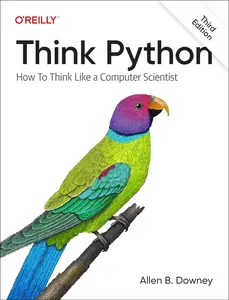 Think Python: How to Think Like a Computer Scientist (3rd Edition)