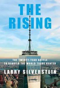 The Rising: The Twenty-Year Battle to Rebuild the World Trade Center