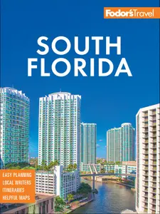 Fodor's South Florida: with Miami, Fort Lauderdale, and the Keys (Fodor's Travel Guides), 18th Edition