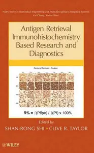 Antigen Retrieval Immunohistochemistry Based Research and Diagnostics (repost)