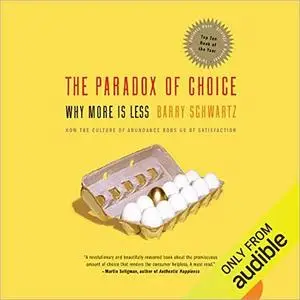 The Paradox of Choice: Why More is Less [Audiobook]