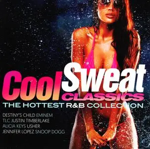 VA - Cool Sweat Classics - The Hottest R&B Collection [3CD] (2019)