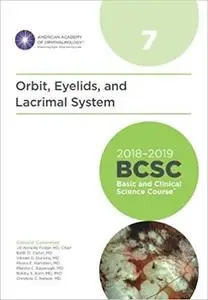 2018-2019 BCSC (Basic and Clinical Science Course), Section 07: Orbit, Eyelids, and Lacrimal System