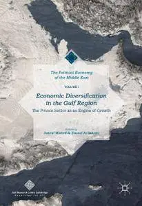 Economic Diversification in the Gulf Region, Volume I: The Private Sector as an Engine of Growth