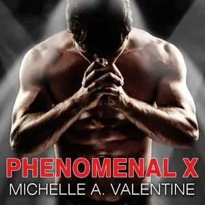 «Phenomenal X» by Michelle A. Valentine