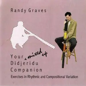 Randy Graves - Your Mixed Up Didjeridu Companion (2003) {Ginger Root} **[RE-UP]**