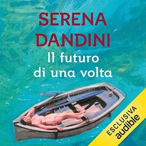 «Il futuro di una volta» by Serena Dandini