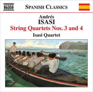 Isasi Quartet - Andrés Isasi: Complete String Quartets, Volume 2: Nos. 3 & 4 (2013)