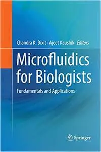 Microfluidics for Biologists: Fundamentals and Applications (Repost)