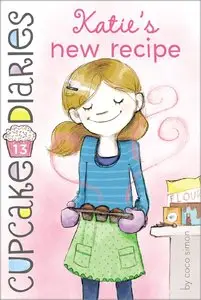 Katie's New Recipe (Cupcake Diaries, Book 13)