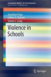 Violence in Schools (SpringerBriefs in Psychology)(Repost)