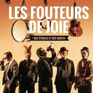 Les Fouteurs De Joie - Des étoiles et des idiots (2017)